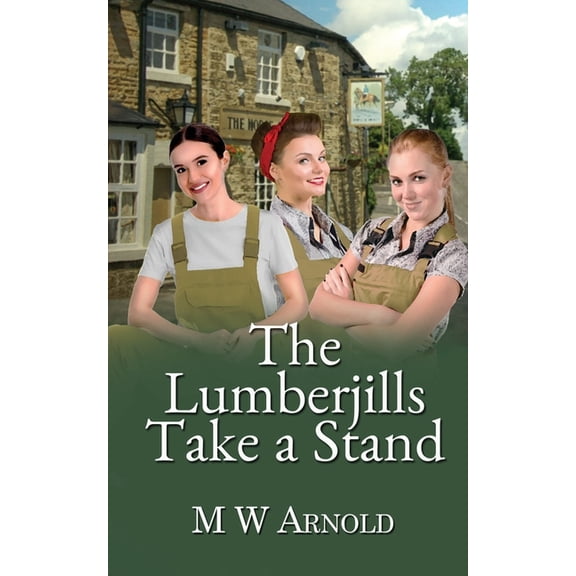 The Lumberjills The Lumberjills Take a Stand, Book 2, (Paperback)