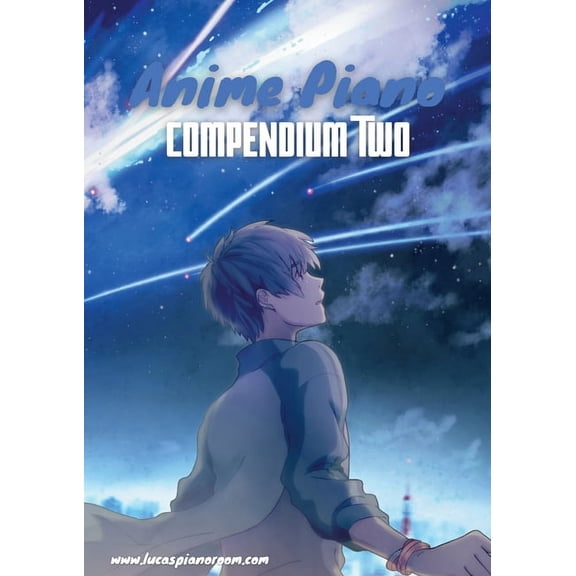 Anime Piano, Compendium Two: Easy Anime Piano Sheet Music Book for Beginners and Advanced, (Paperback)