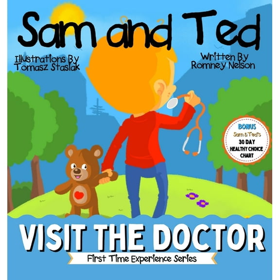 Sam and Ted Visit the Doctor: First Time Experiences Going to the Doctor Book For Toddlers Helping Parents and Guardians, (Hardcover)