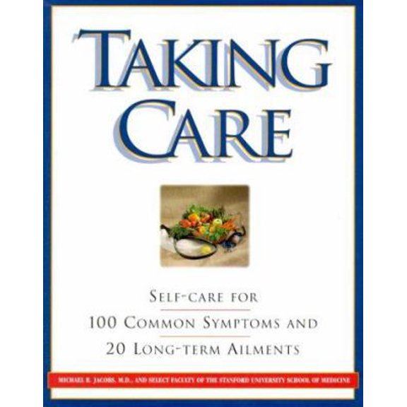 Pre-Owned Taking Care: Self-Care for 100 Common Symptoms and 20 Long-term Ailments (Paperback) 0679777946 9780679777946