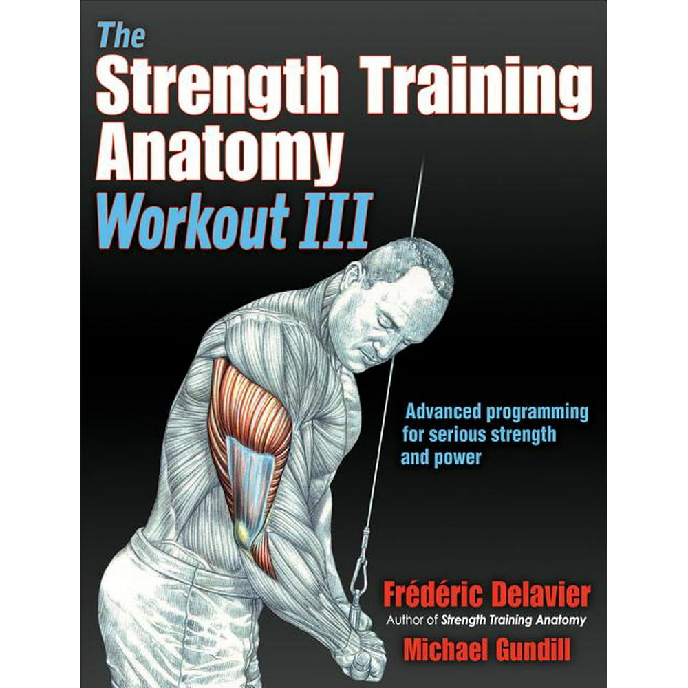Anatomy The Strength Training Anatomy Workout III Maximizing Results