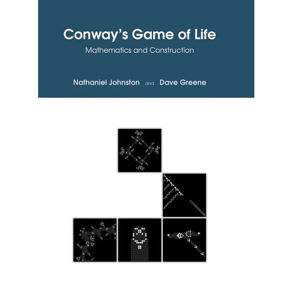 Conway's Game of Life: Mathematics and Construction, (Hardcover)