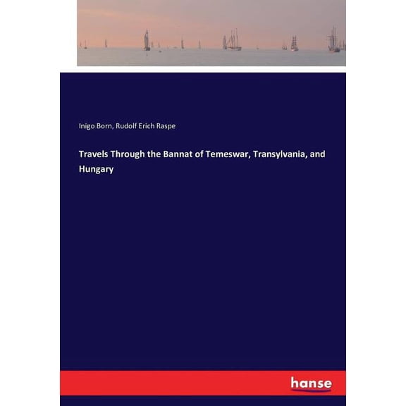 Travels Through the Bannat of Temeswar, Transylvania, and Hungary, (Paperback)