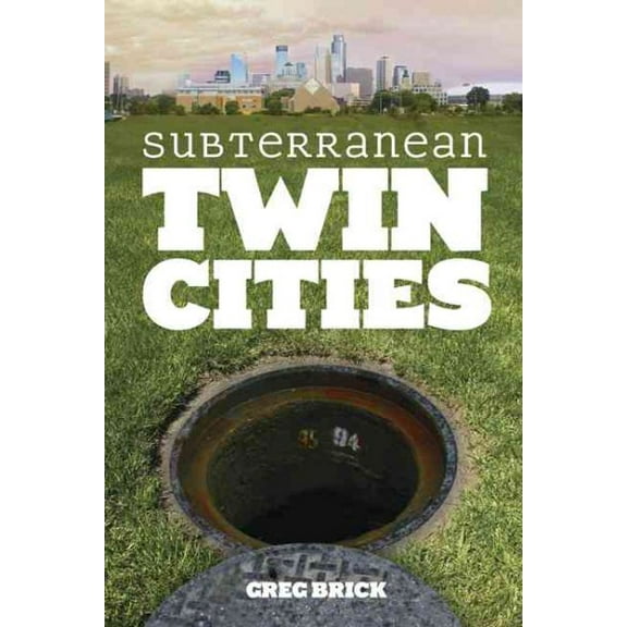 Subterranean Twin Cities (Paperback)