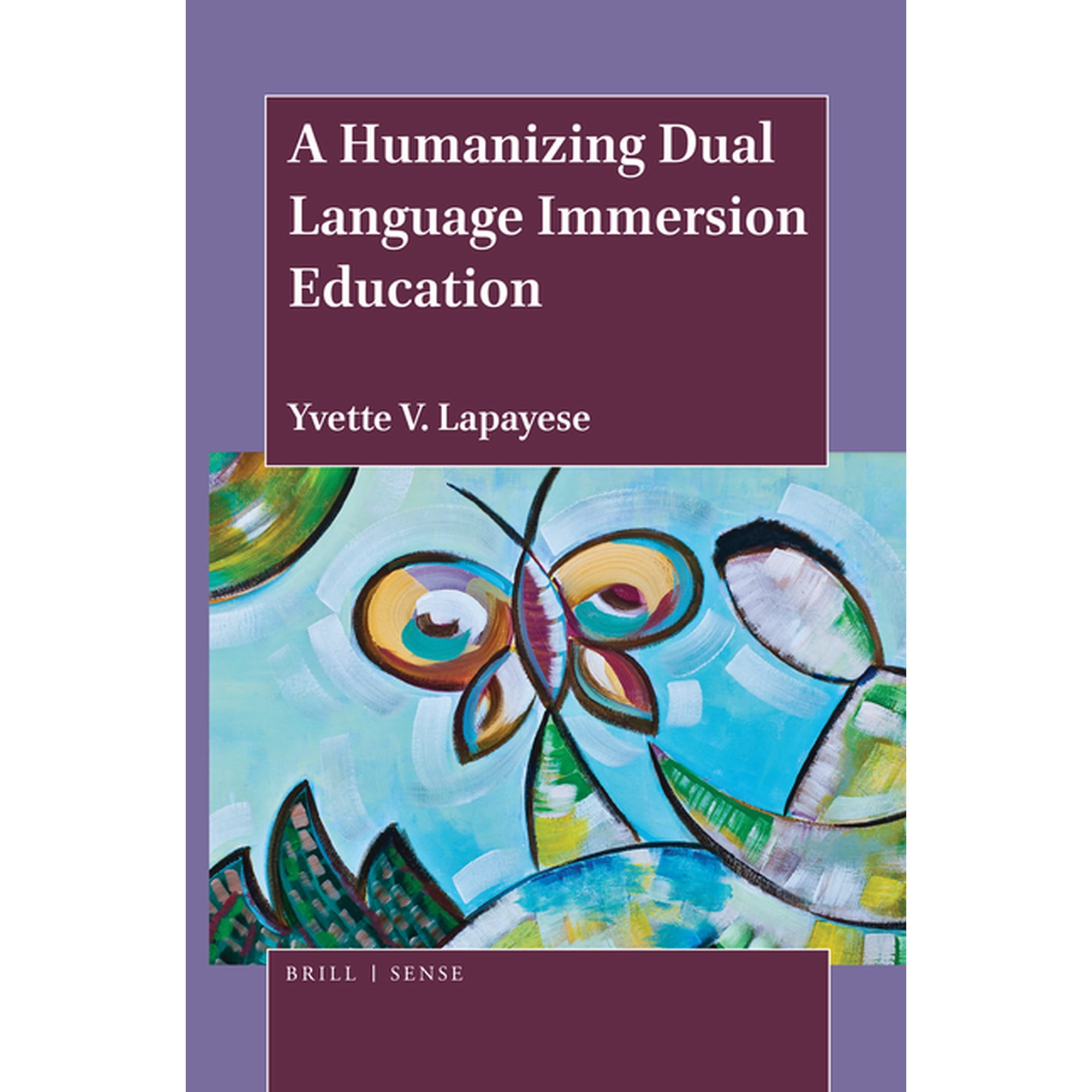 A Humanizing Dual Language Immersion Education (Paperback)