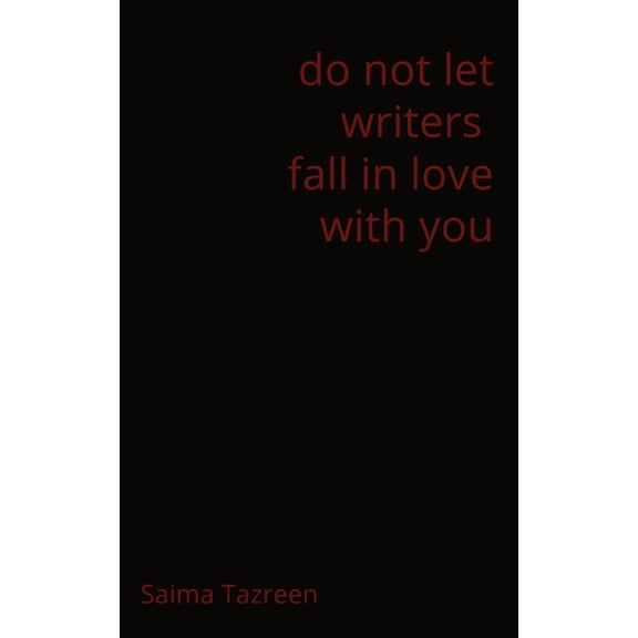 do not let writers fall in love with you, (Paperback)