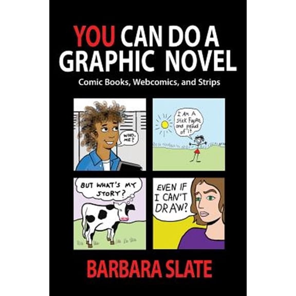 Pre-Owned You Can Do a Graphic Novel: Comic Books, Webcomics, and Strips (Paperback) 0937258075 9780937258071