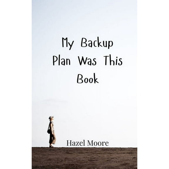 My Backup Plan Was This Book, (Paperback)