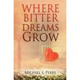 thumbnail image 1 of Where Bitter Dreams Grow, 1 of 2