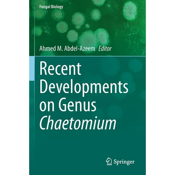 Fungal Biology Recent Developments on Genus Chaetomium, (Paperback)