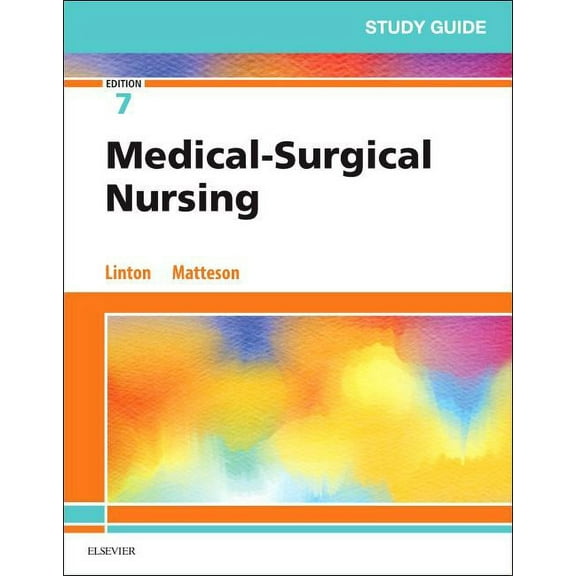 Study Guide for Medical-Surgical Nursing, 7e