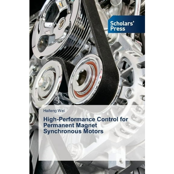 High-Performance Control for Permanent Magnet Synchronous Motors, (Paperback)