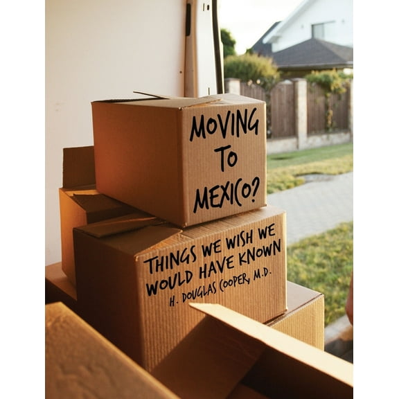 Moving to Mexico?: Things We Wish We Would Have Known (Paperback)