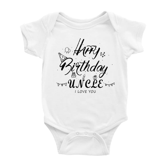 Happy Birthday Uncel! I Love You Cute Baby Outfits Boy Girl