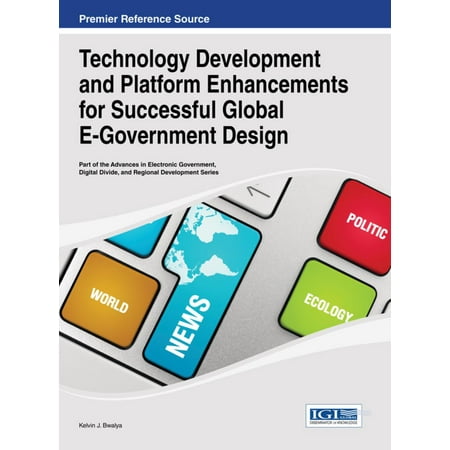Technology Development and Platform Enhancements for Successful Global E-Government Design -