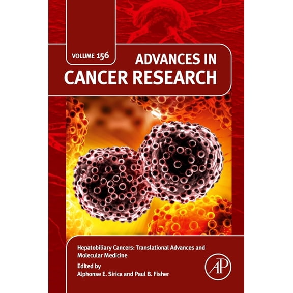 Advances in Cancer Research Hepatobiliary Cancers: Translational Advances and Molecular Medicine: Volume 156, Book 156, (Hardcover)