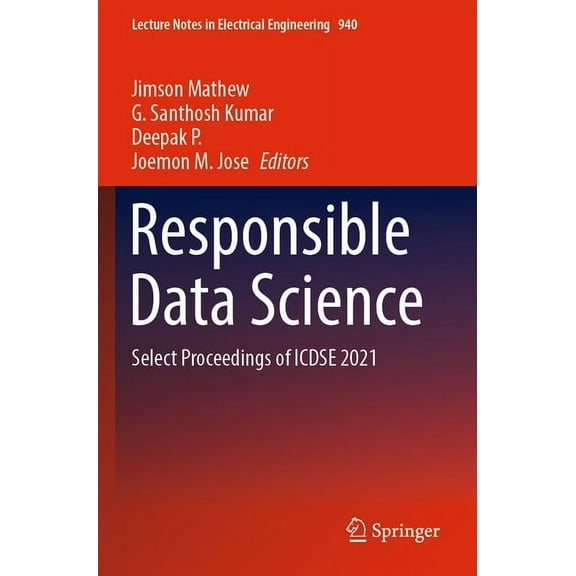Lecture Notes in Electrical Engineering Responsible Data Science: Select Proceedings of Icdse 2021, Book 940, (Paperback)