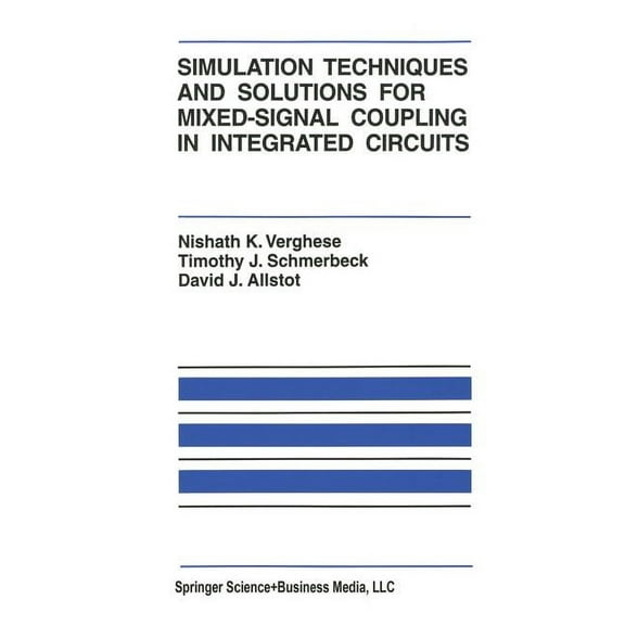 The Springer International Engineering a Simulation Techniques and Solutions for Mixed-Signal Coupling in Integrated Circuits, Book 302, (Hardcover)