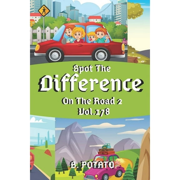 Spot the Difference On The Road 2 Vol.178: Children's Activities Book for Kids Age 3-8, Kids, Boys and Girls