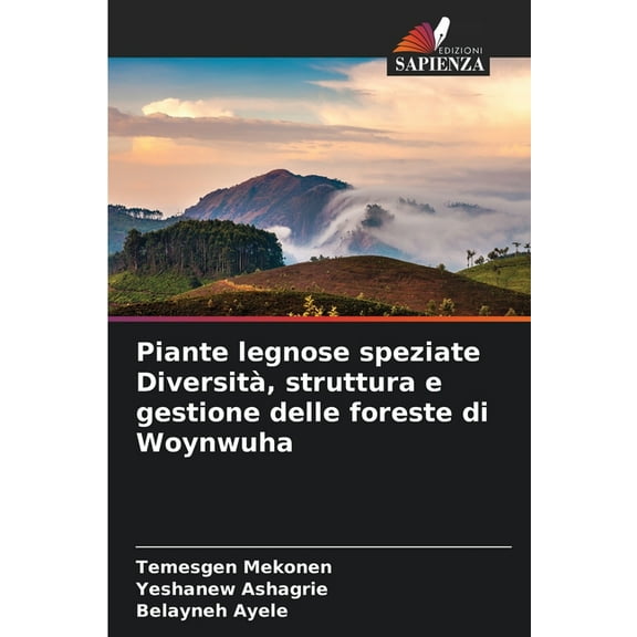 Piante legnose speziate Diversità, struttura e gestione delle foreste di Woynwuha, (Paperback)