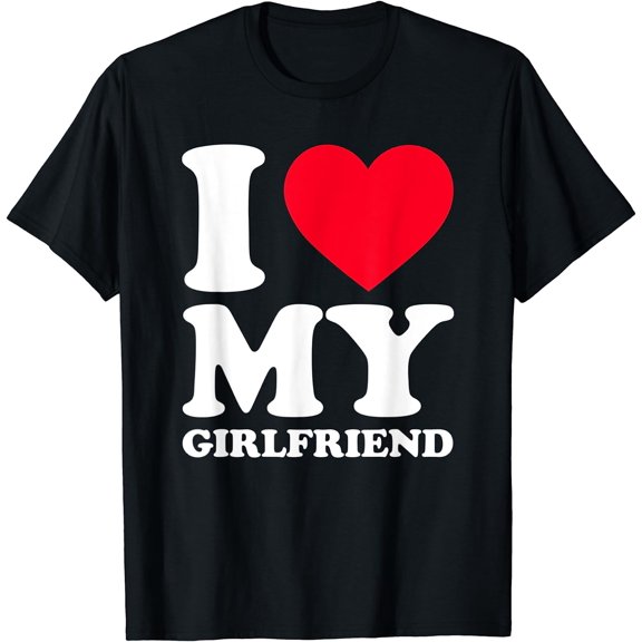 I Love My Girlfriend Shirt I Heart My Girlfriend Shirt GF T-Shirt