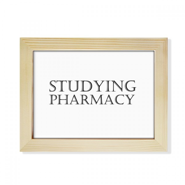 Short Phrase Studying Pharmacy Desktop Photo Frame Picture Art Decoration Painting 6x8 inch