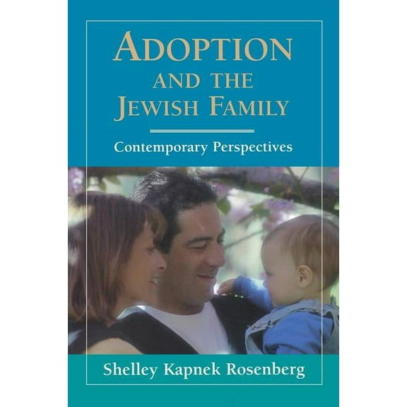 Adoption and the Jewish Family: Contemporary Perspectives, (Paperback)