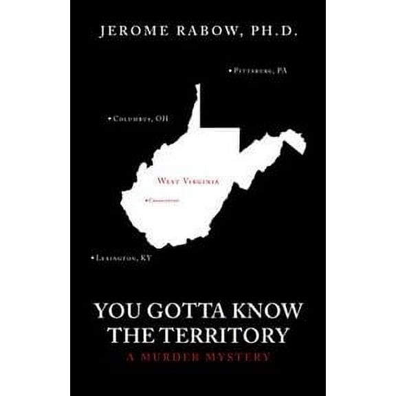 You Gotta Know the Territory : A Murder Mystery