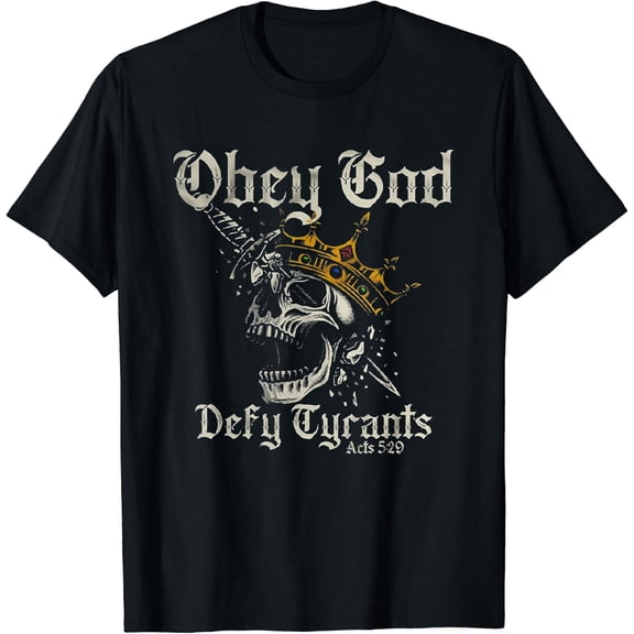 Obey God Defy Tyrants Skull Graphic T-Shirt, Size S-5XL