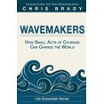 thumbnail image 1 of Wavemakers: How Small Acts of Courage Can Change the World, 1 of 1