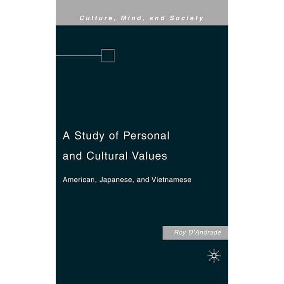 Culture, Mind, and Society A Study of Personal and Cultural Values: American, Japanese, and Vietnamese, (Hardcover)