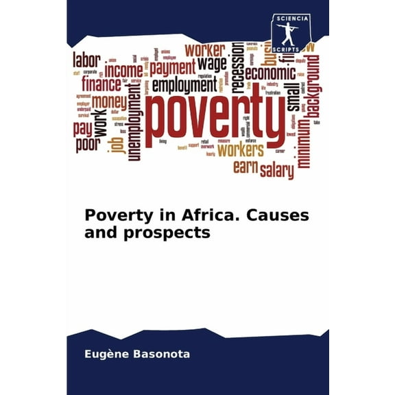 Poverty in Africa. Causes and prospects (Paperback)