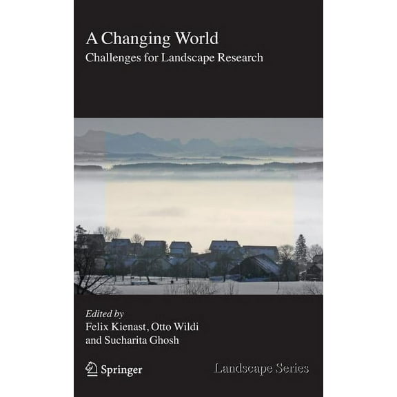 Landscape A Changing World: Challenges for Landscape Research, Book 8, (Hardcover)