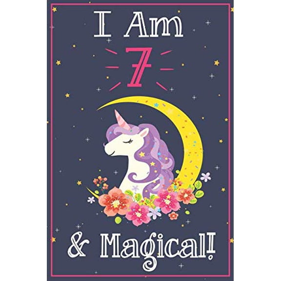 Pre-Owned Unicorn Journal I am 7 & Magical!: with MORE UNICORNS INSIDE, space for writing and drawing, and positive sayings! A Unicorn Journal Notebook for ... Girls / 7 Year Old Birthday Gift for Girls!