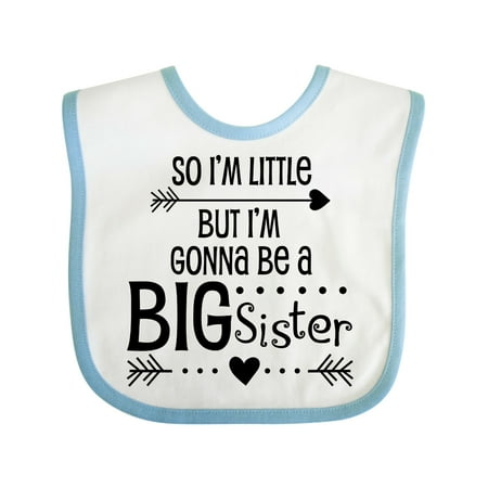 

Inktastic So I m Little but I m Gonna Be a Big Sister Gift Baby Girl Bib