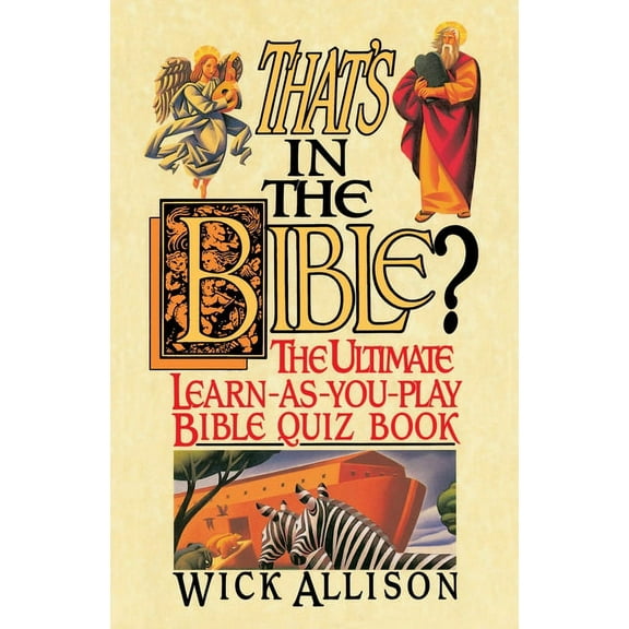 That's in the Bible?: The Ultimate Learn-As-You-Play Bible Quizbook, (Paperback)