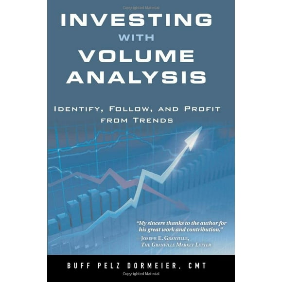 Investing with Volume Analysis: Identify, Follow, and Profit from Trends