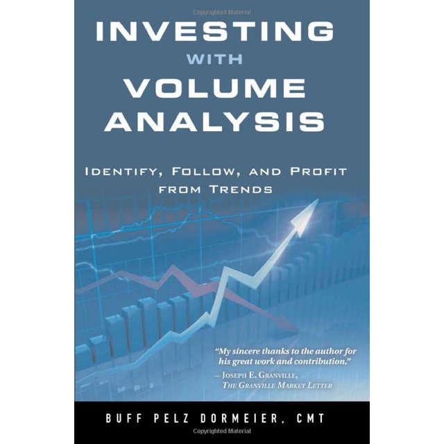 Investing with Volume Analysis: Identify, Follow, and Profit from Trends
