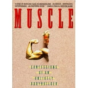 Muscle: Confessions of an Unlikely Bodybuilder [Paperback - Used]