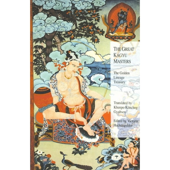 The Great Kagyu Masters: The Golden Lineage Treasury, (Paperback)
