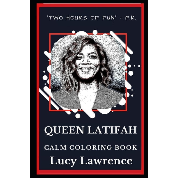 Queen Latifah Calm Coloring Books: Queen Latifah Calm Coloring Book
