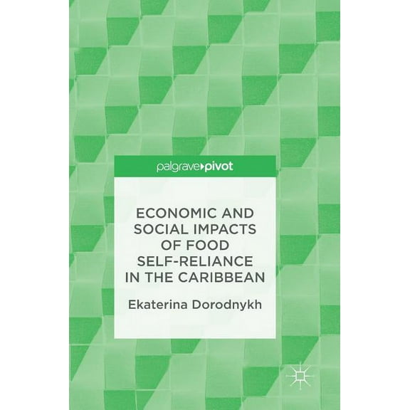 Economic and Social Impacts of Food Self-Reliance in the Caribbean, (Hardcover)