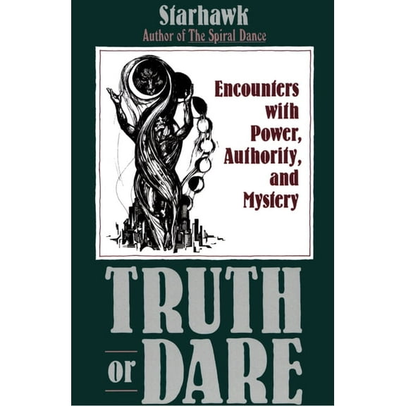 Truth or Dare: Encounters with Power, Authority, and Mystery, (Paperback)