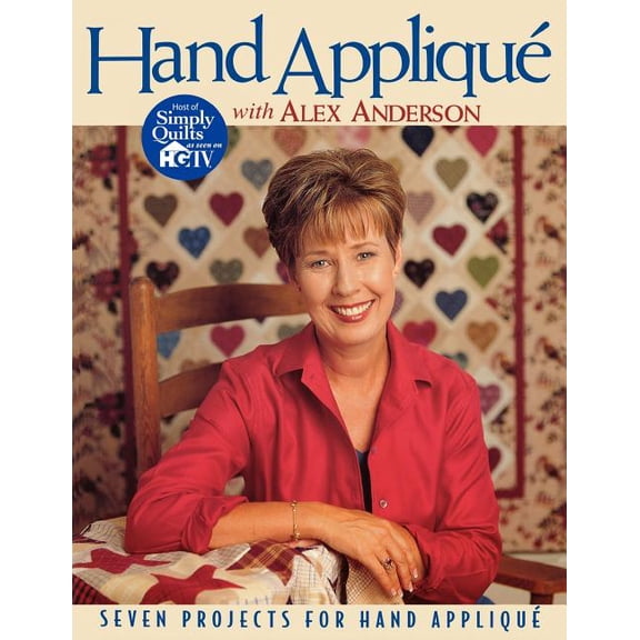 Hand Applique with Alex Anderson, (Paperback)