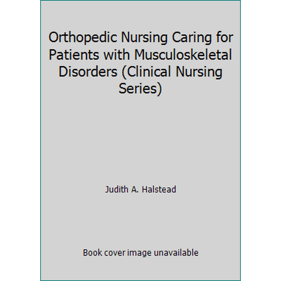 Pre-Owned Orthopedic Nursing Caring for Patients with Musculoskeletal Disorders (Clinical Nursing Series) (Paperback) 1578011086 9781578011087