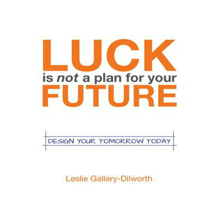 Luck Is Not a Plan for Your Future - eBook (Best Of Luck For Ur Future)