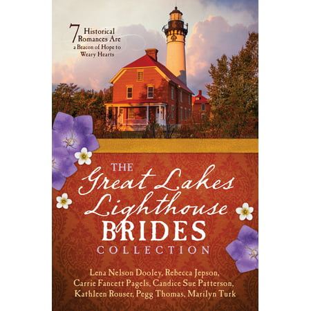 The Great Lakes Lighthouse Brides Collection : 7 Historical Romances Are a Beacon of Hope to Weary (Best Historical Romance Novel Authors)