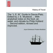 The 'J. E. M.' Guide to Davos-Platz. Edited by J. E. Muddock . With analytical notes on the food, air, water, and climate by Philip Holland . Second edition, revised and improved.  Paperback  Joyc