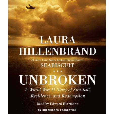 Unbroken : A World War II Story of Survival, Resilience, and