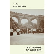 The Crowds of Lourdes (Paperback)